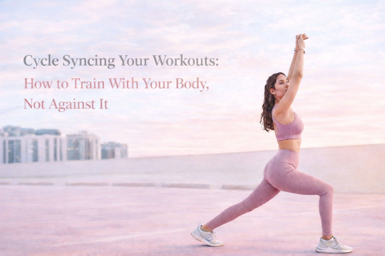 Cycle Syncing Your Workouts: How to Train With Your Body, Not Against It
