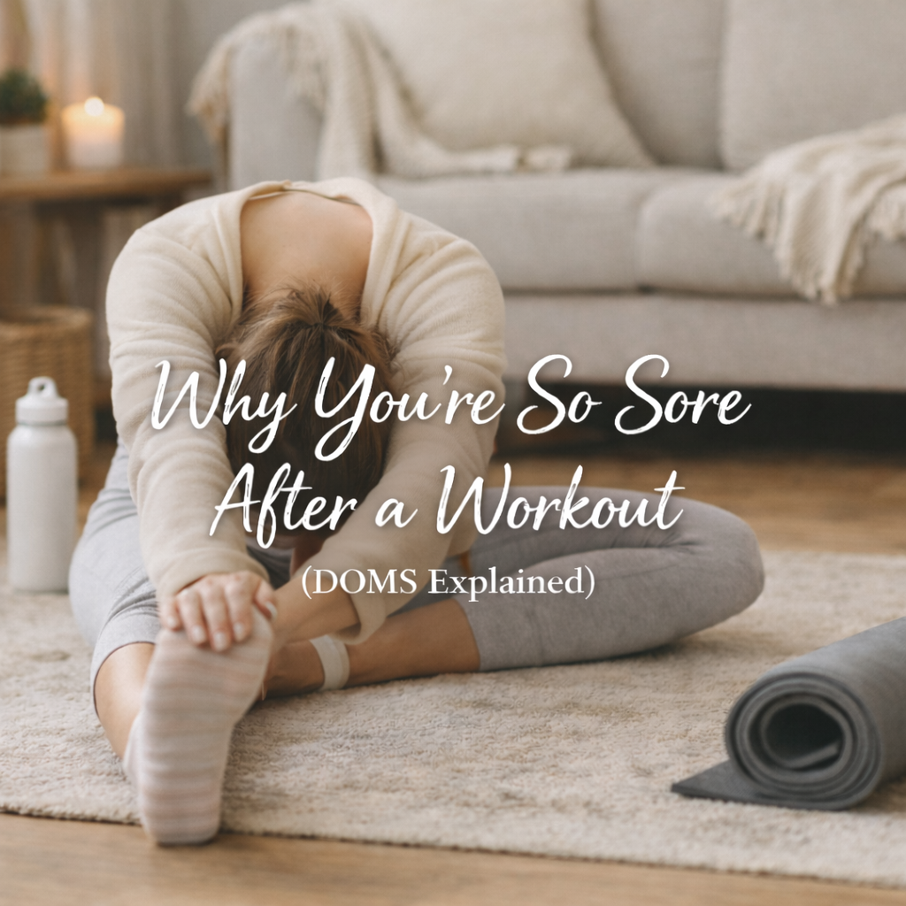 Why You’re So Sore After a Workout (And What to Do About It): A Guide to DOMS